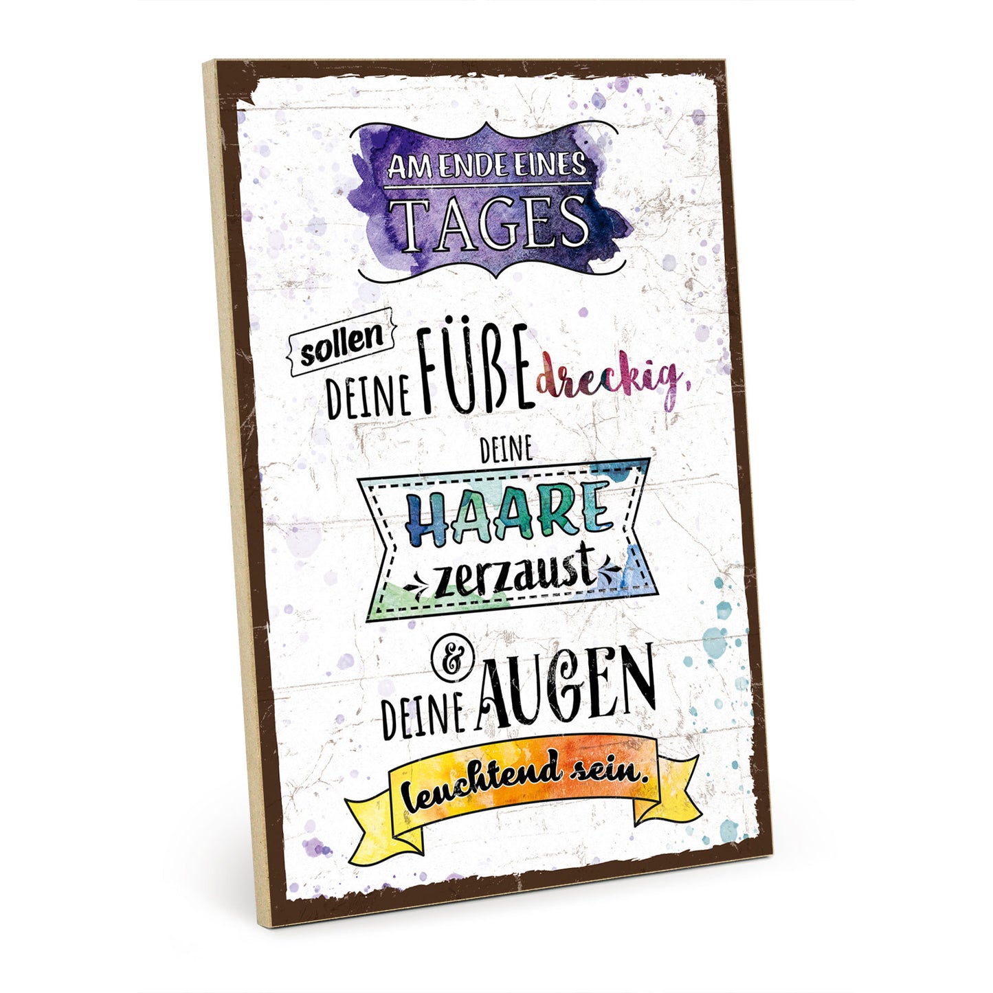 Holzschild mit Spruch - Füße dreckig und Haare zerzaust – HS-GH-00905