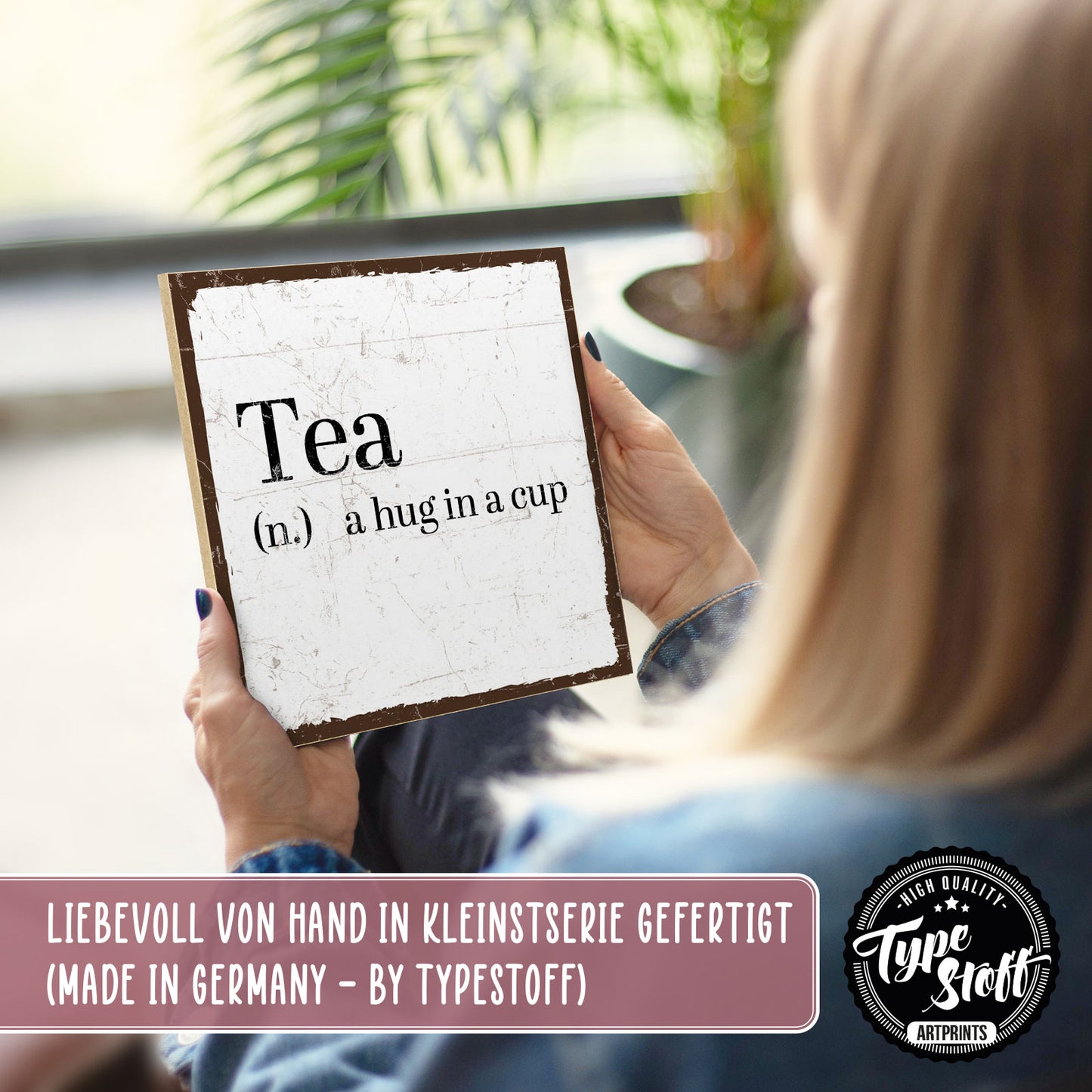 Holzschild mit Spruch - Tee - Tea a hug in a cup – HS-QN-00921