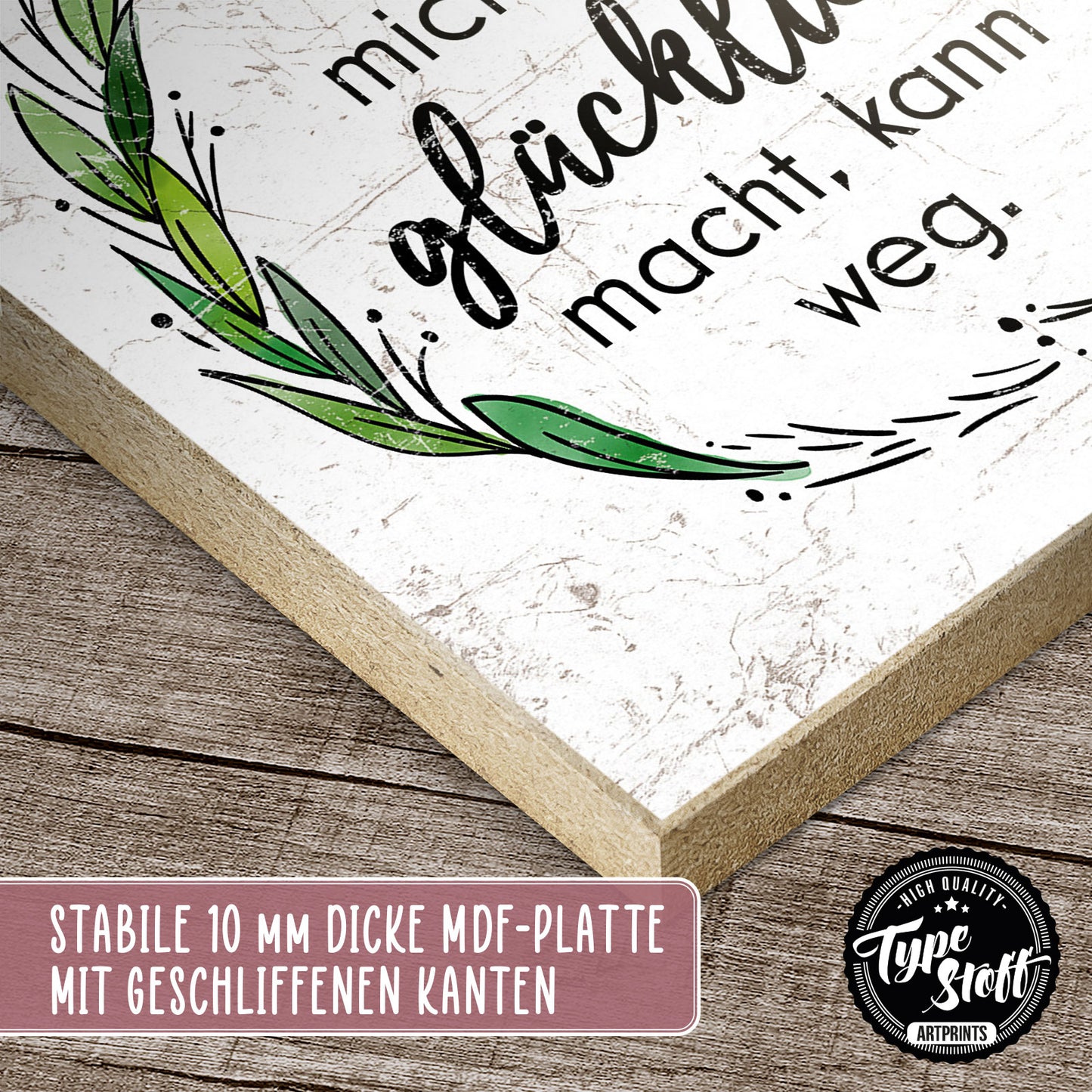 Holzschild mit Spruch - Was mich nicht glücklich macht – HS-QN-00931