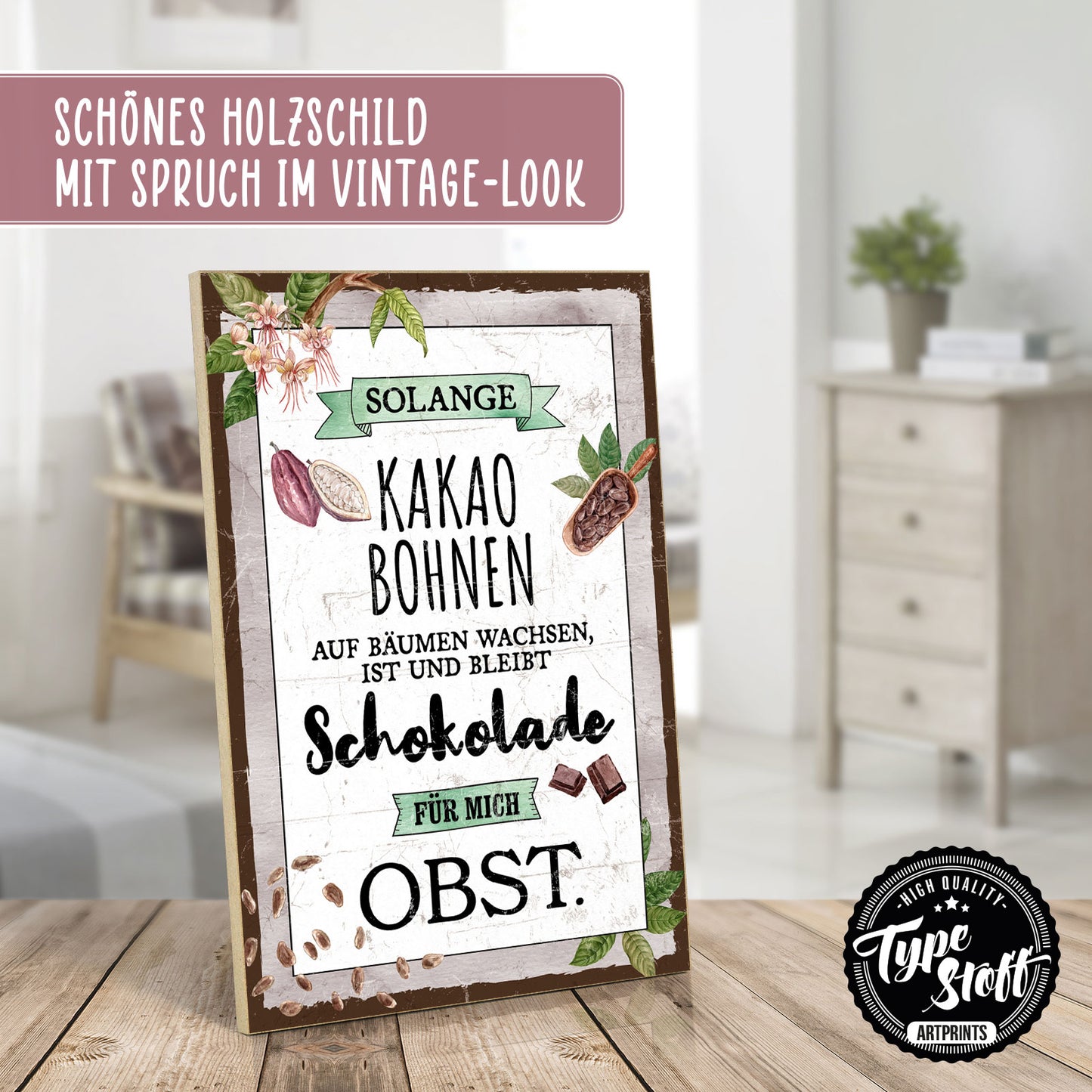 Holzschild mit Spruch - Schokolade ist Obst – HS-QN-00944