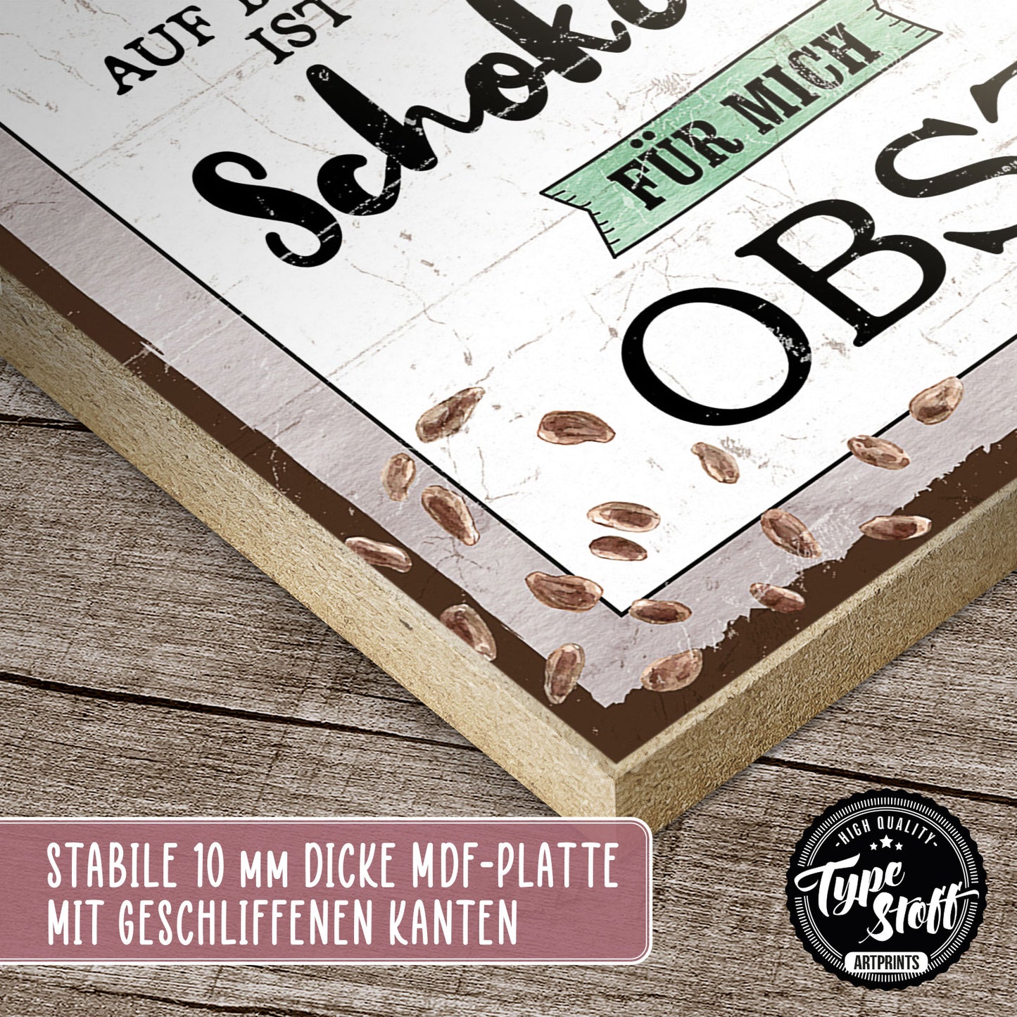 Holzschild mit Spruch - Schokolade ist Obst – HS-QN-00944
