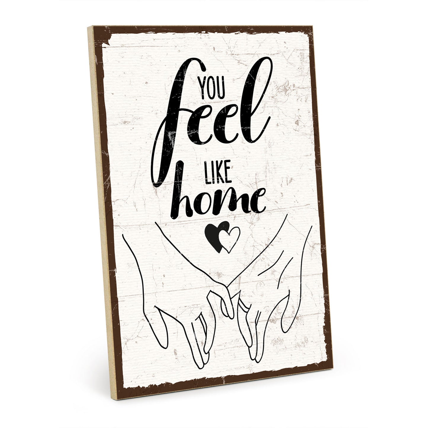 Holzschild mit Spruch - Liebe - You feel like home - HS-GH-00951