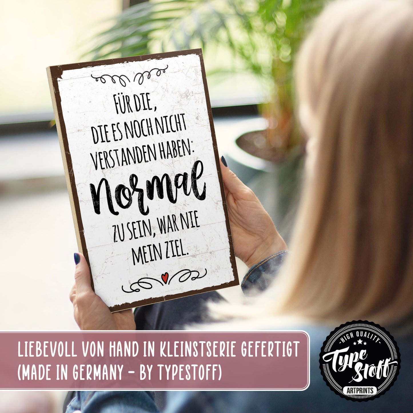 Holzschild mit Spruch - Normal sein war nie mein Ziel – HS-GH-00960