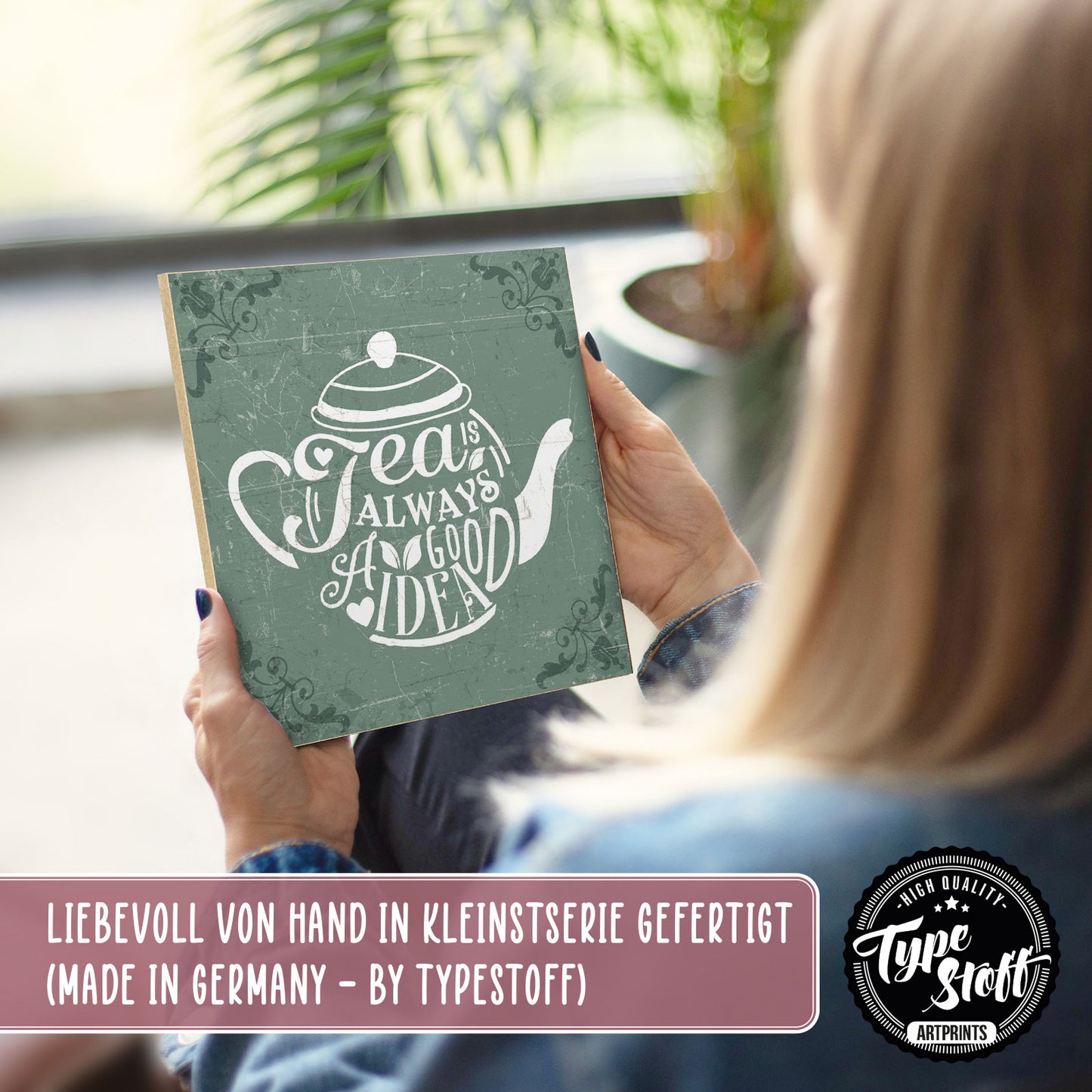 Holzschild mit Spruch - Tee - Tea is always a good idea – HS-QN-00967