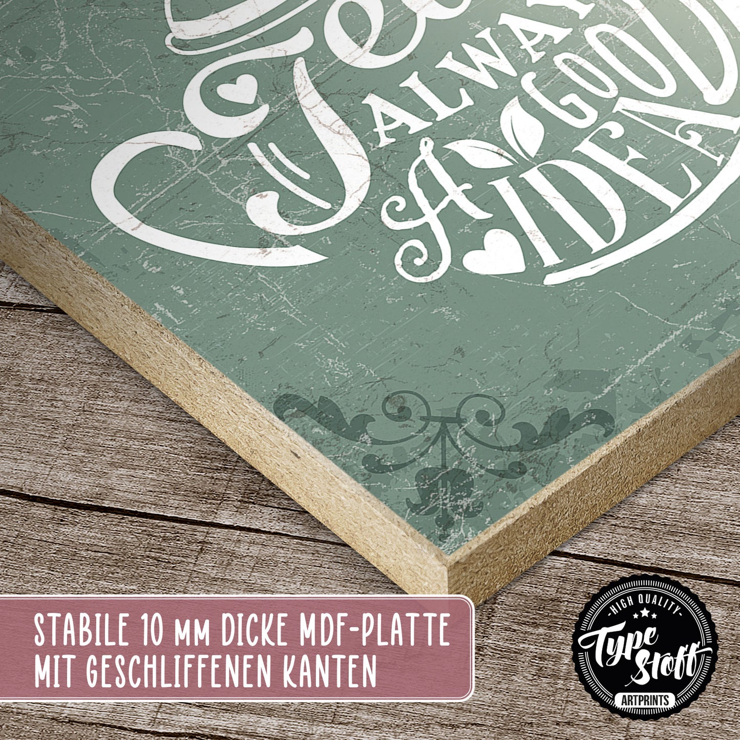 Holzschild mit Spruch - Tee - Tea is always a good idea – HS-QN-00967