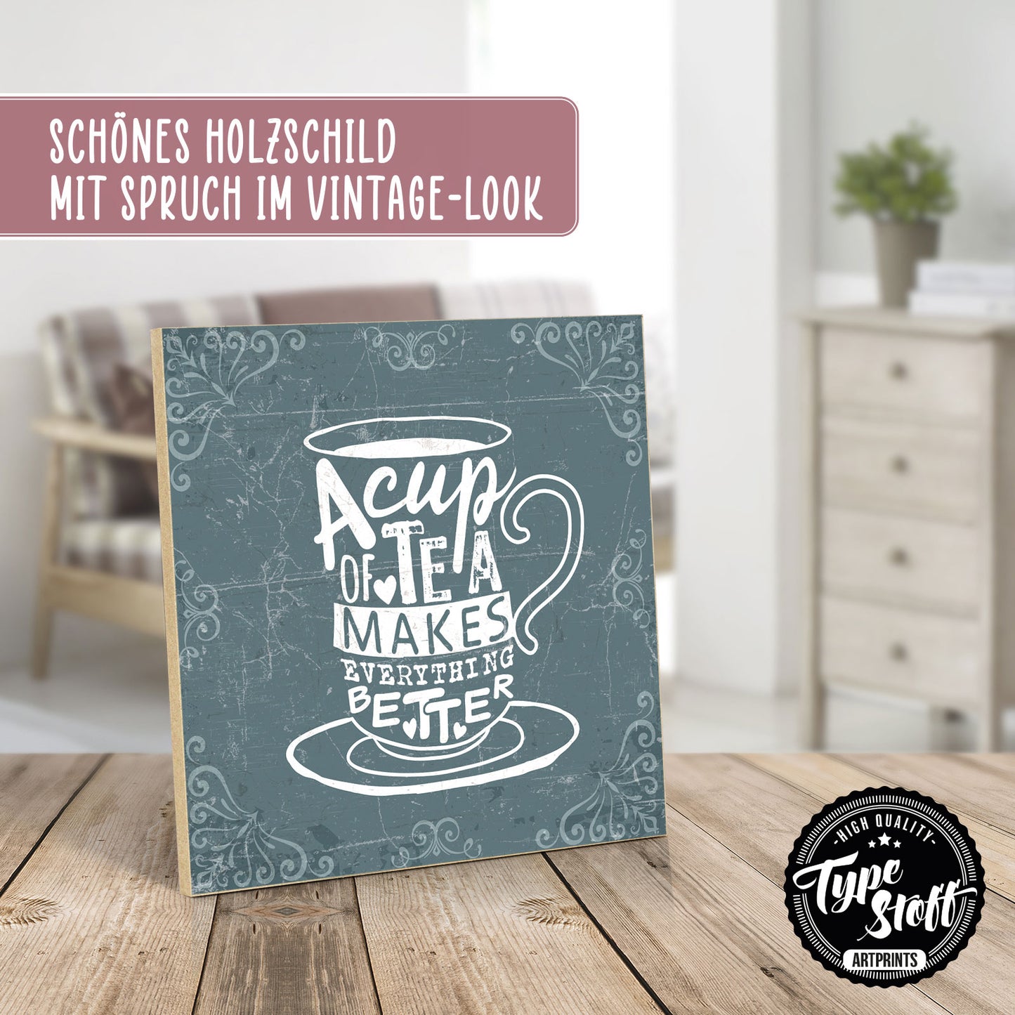 Holzschild mit Spruch - Tee - Tea makes everything better – HS-QN-00968