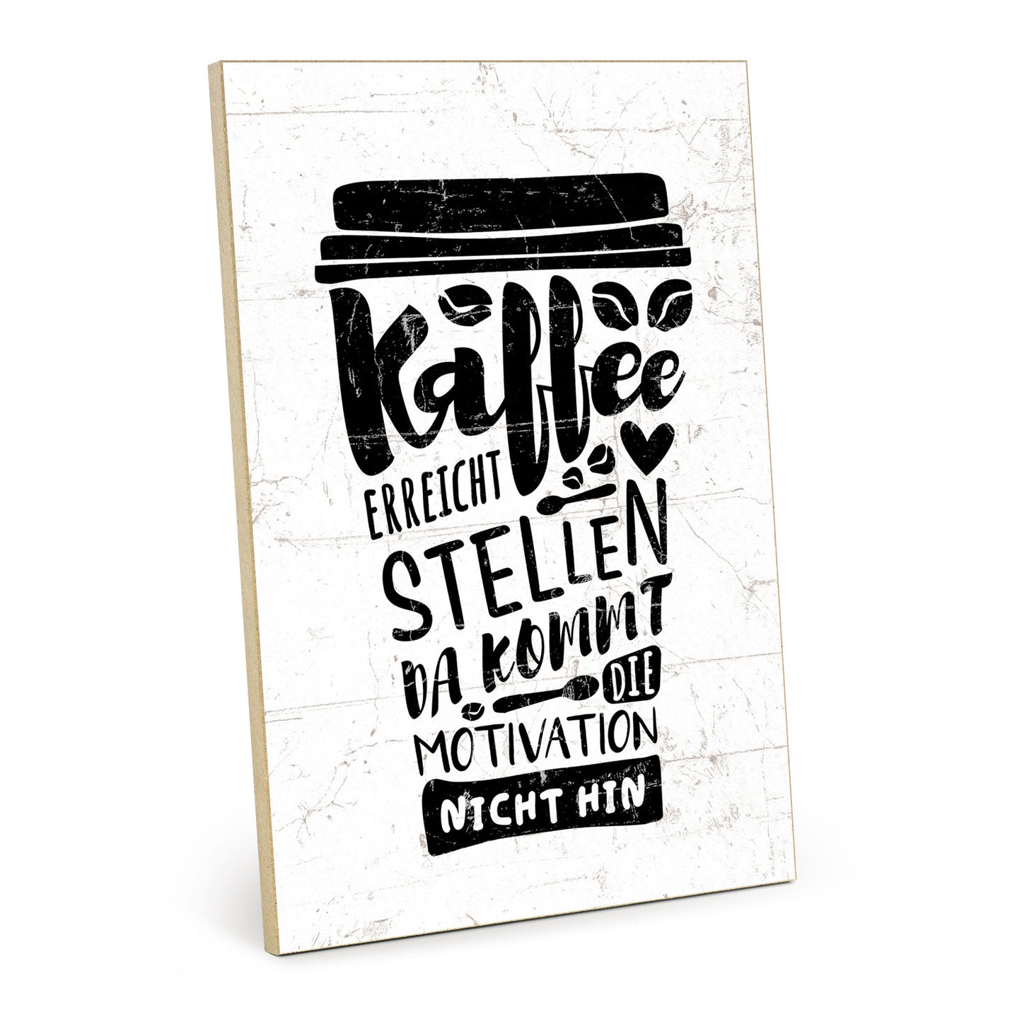 Holzschild mit Spruch - Kaffee - Motivation – HS-GH-00969