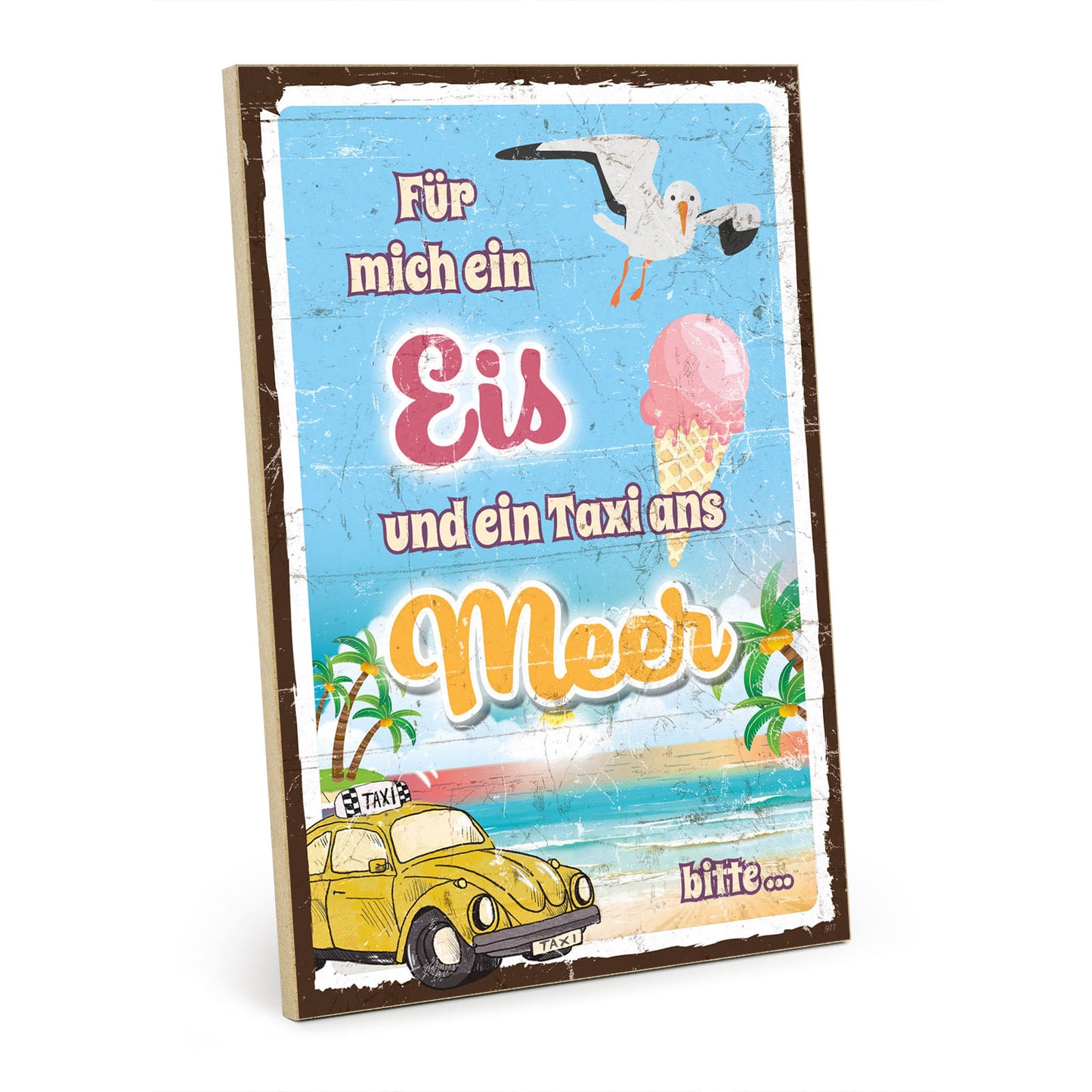Holzschild mit Spruch - Ein Eis und ein Taxi ans Meer – HS-GH-00977