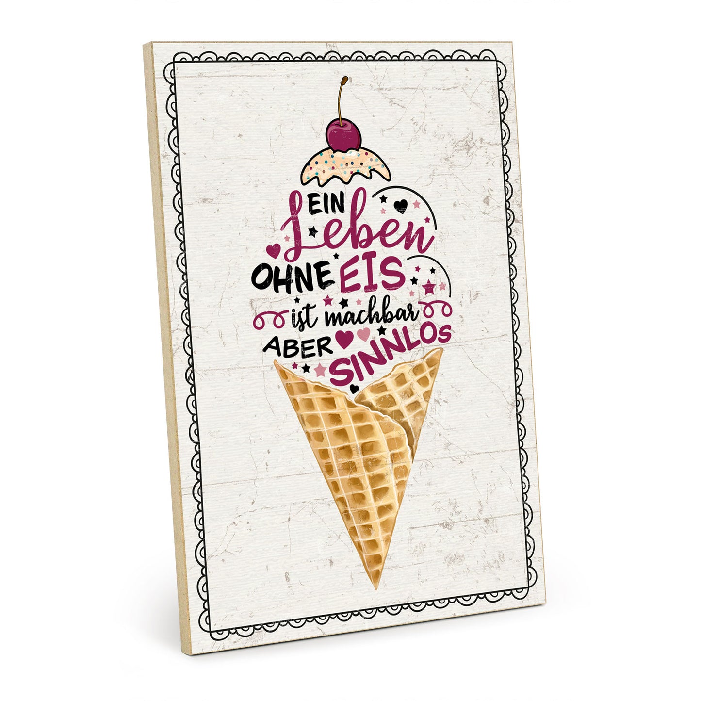 Holzschild mit Spruch - Leben ohne Eis-machbar aber sinnlos – HS-GH-01019