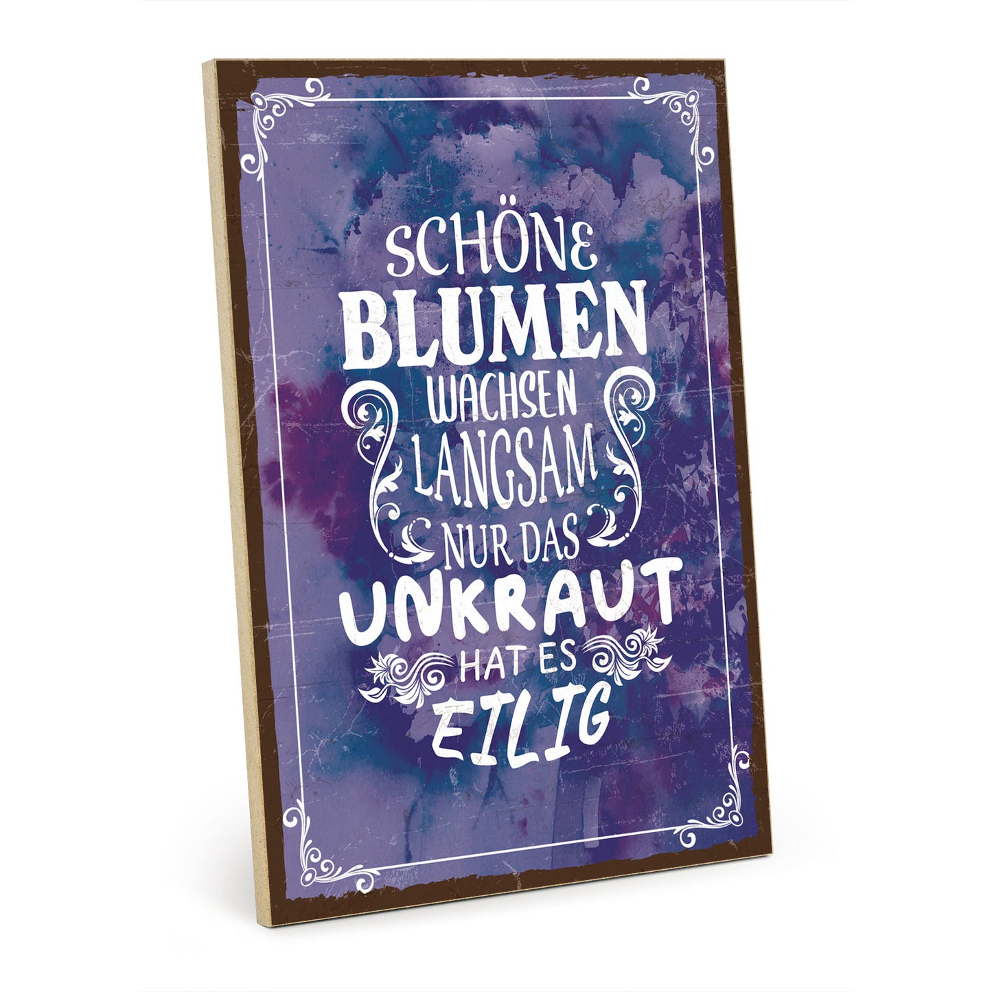 Holzschild mit Spruch - Blumen langsam - Unkraut schnell – HS-GH-01064