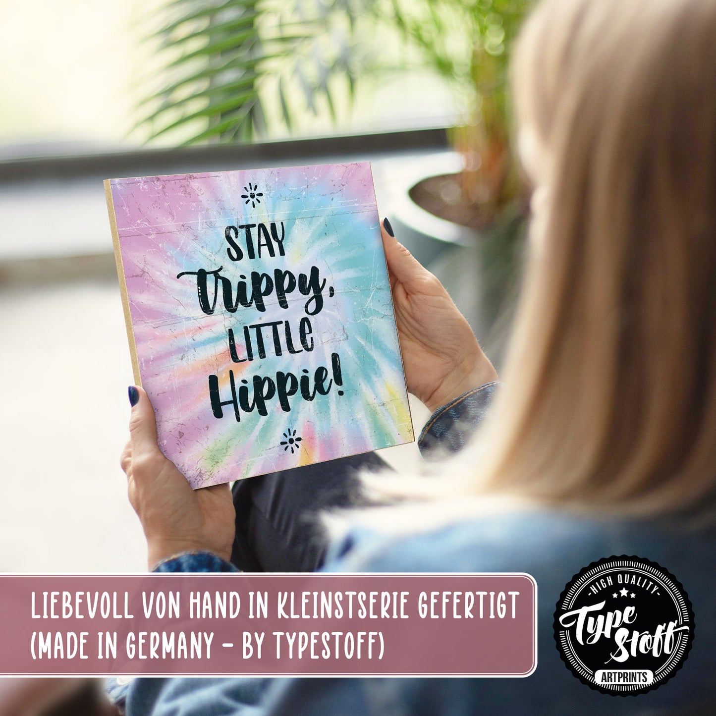 Holzschild mit Spruch - Hygge - Stay trippy little hippie – HS-QN-01074