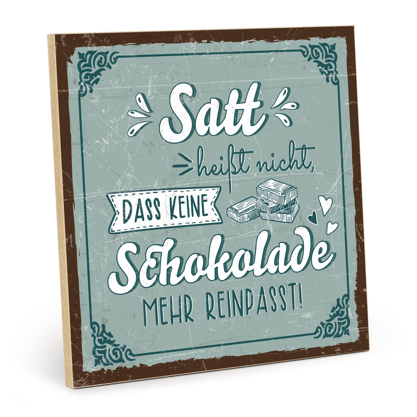 Holzschild mit Spruch - Schokolade passt immer – HS-QN-01081