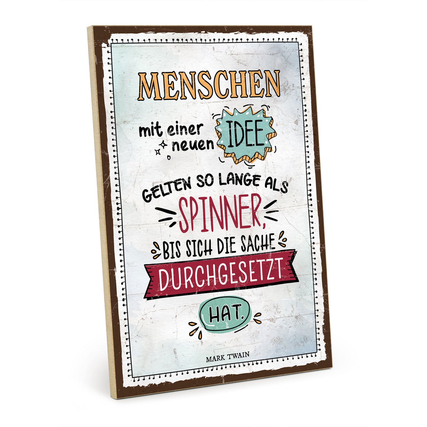 Holzschild mit Spruch - Motivation - Neue Ideen – HS-GH-01147