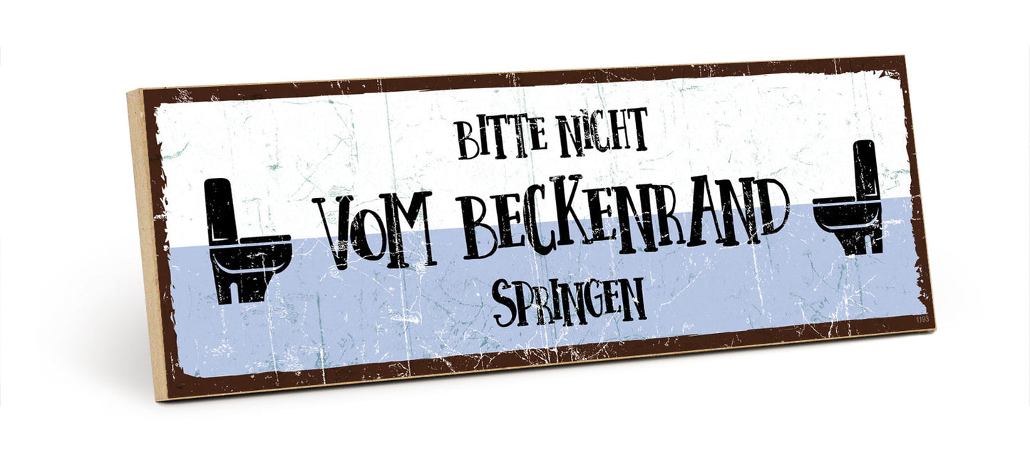 Holzschild mit Spruch - Toilette - Nicht vom Beckenrand – HS-KQ-01193