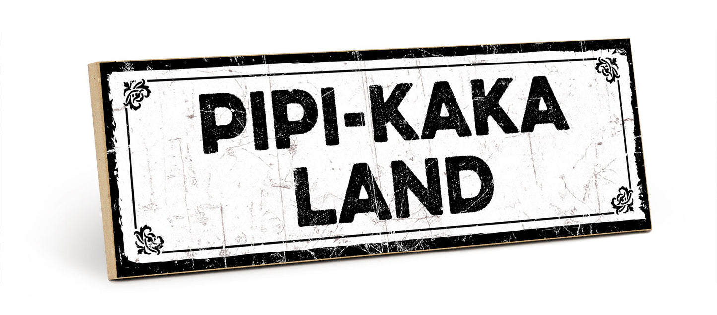 Holzschild mit Spruch - Toilette - Pipi Kaka Land – HS-KQ-01195