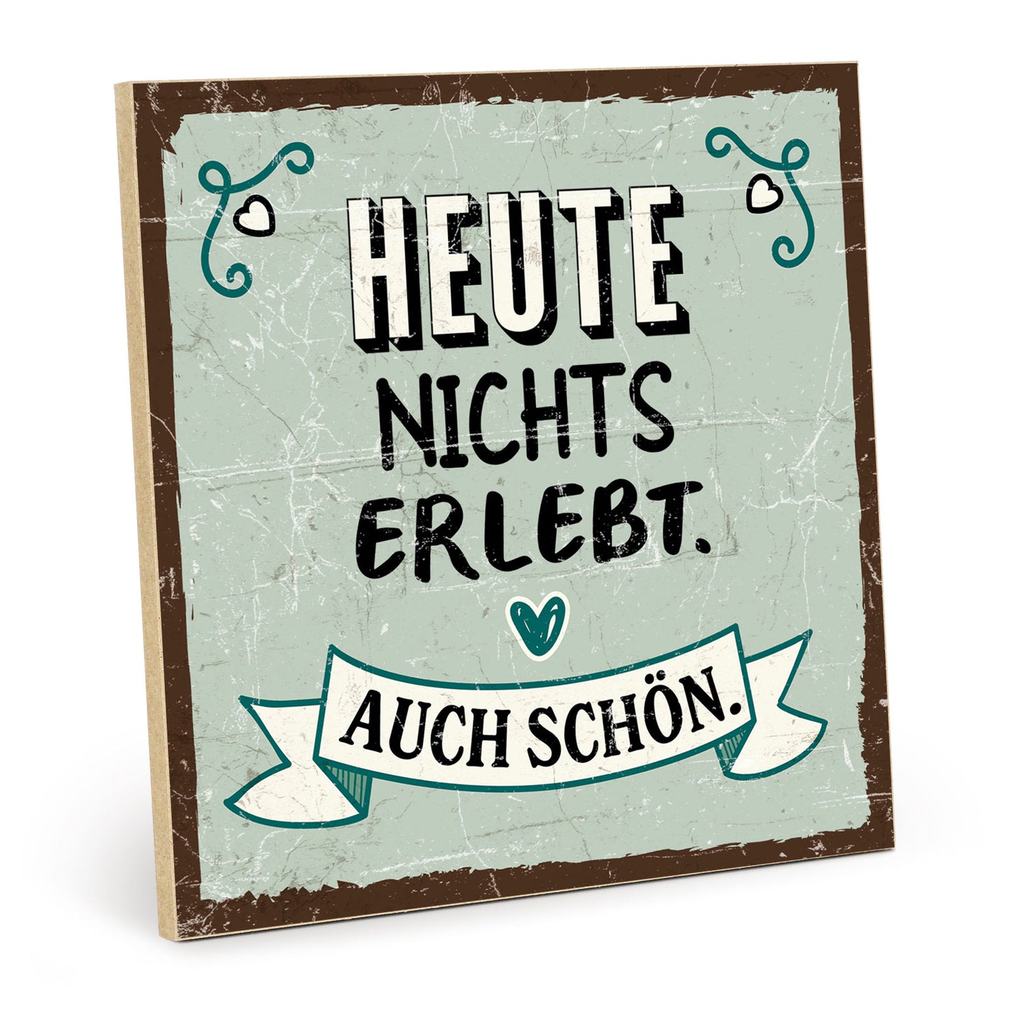 Holzschild mit Spruch - Hygge - Heute nichts erlebt – HS-QN-01222