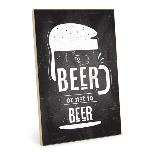 Holzschild mit Spruch - To beer or not to beer - HS-GH-01261