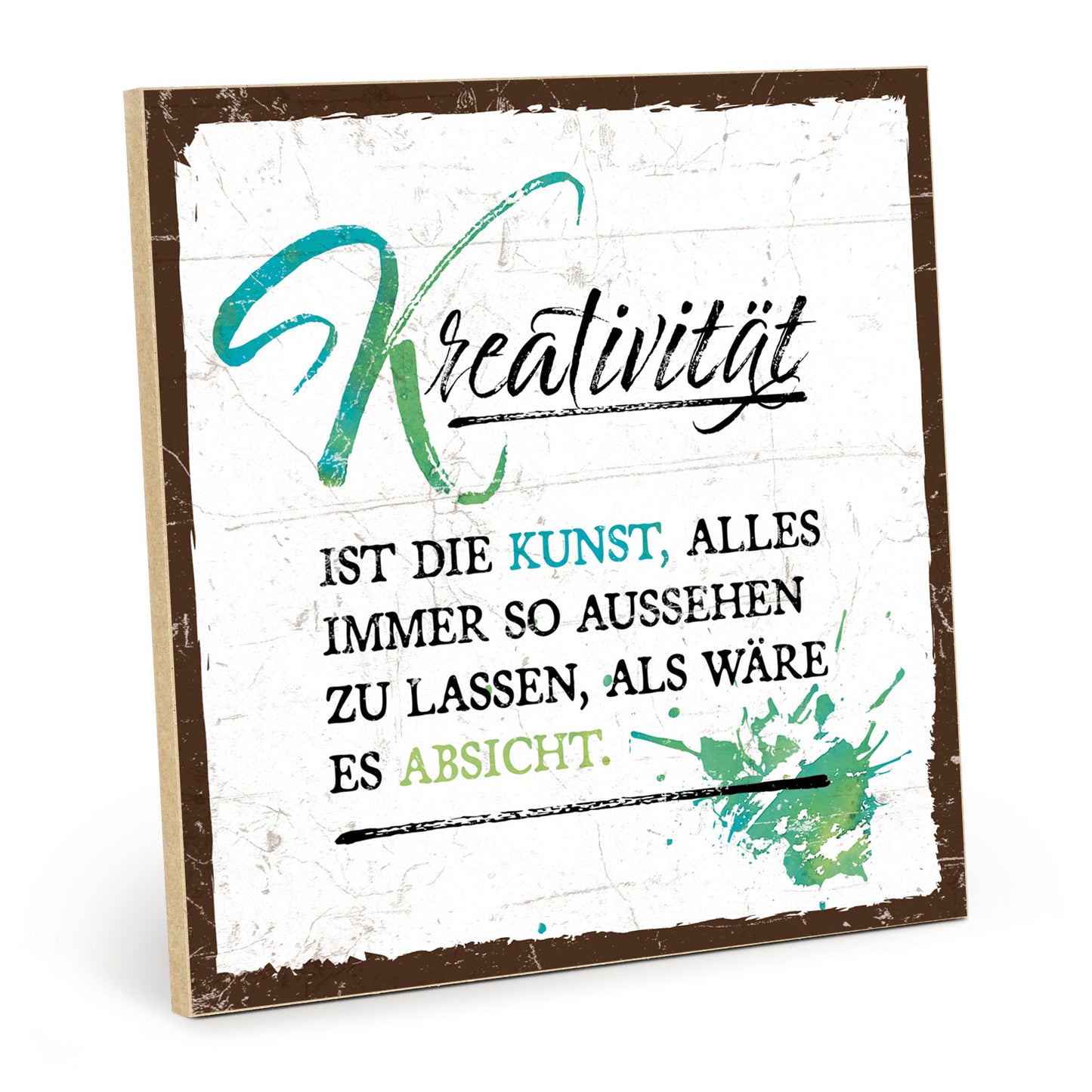 Holzschild mit Spruch - Kreativität - Kunst - Absicht – HS-QN-01272