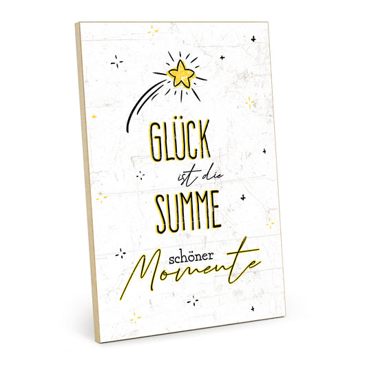 Holzschild mit Spruch - Glück ist die Summe schöner Momente – HS-GH-01277