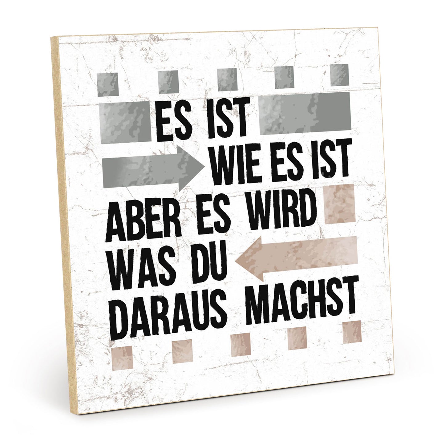 Holzschild mit Spruch - Motivation - Es ist wie es ist – HS-QN-01336