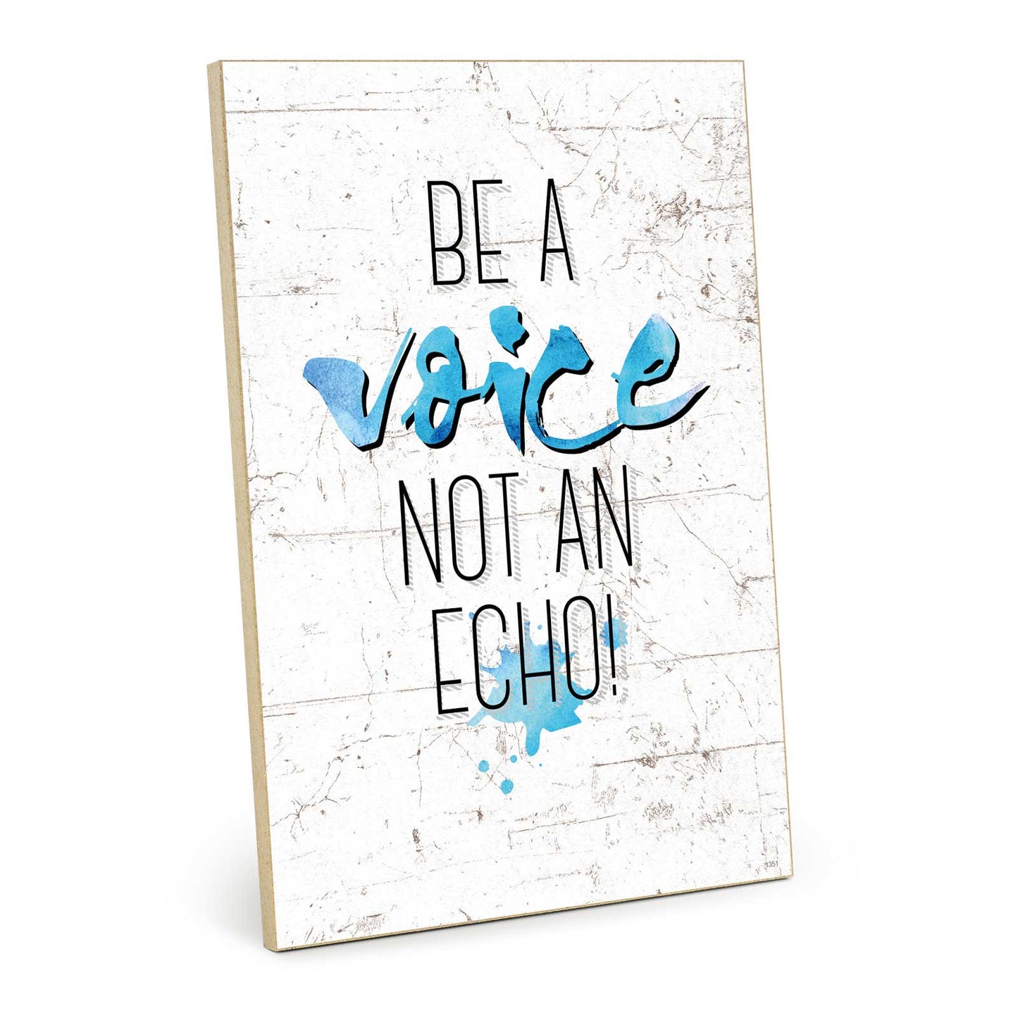 Holzschild mit Spruch - Motivation - be a voice - HS-GH-01351