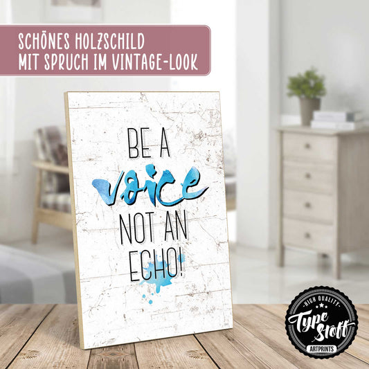 Holzschild mit Spruch - Motivation - be a voice - HS-GH-01351