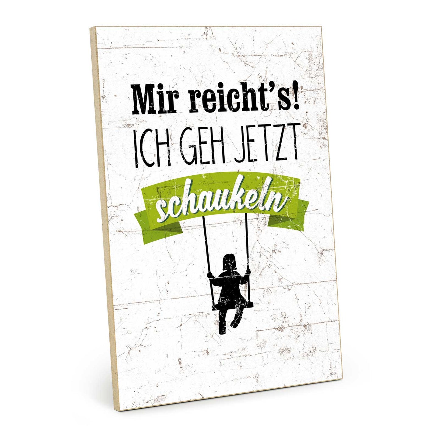 Holzschild mit Spruch - Ich geh schaukeln – HS-GH-01354