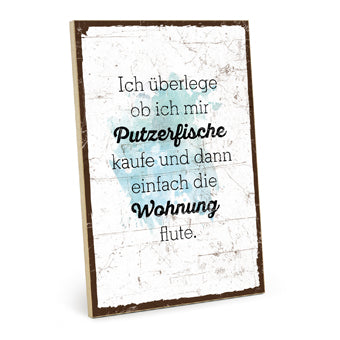 Holzschild mit Spruch - Putzerfische - HS-GH-01393