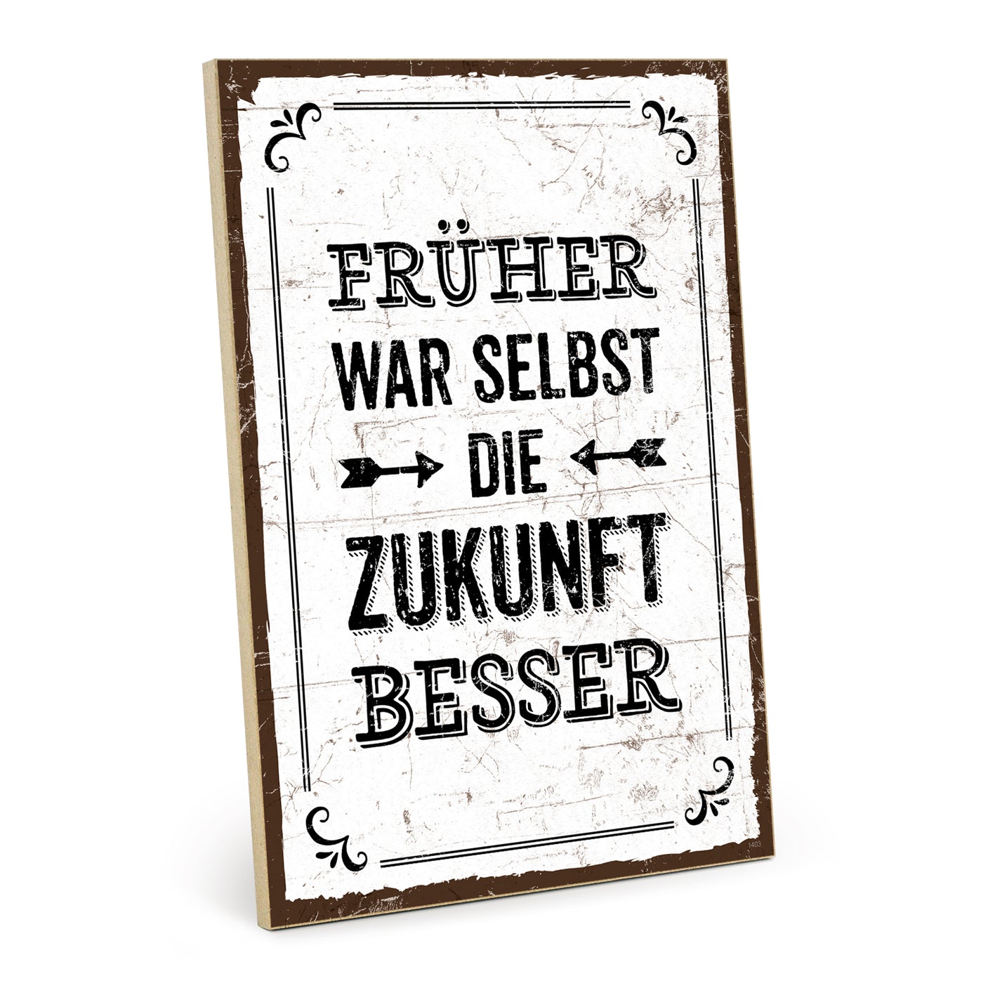 Holzschild mit Spruch - Früher war die Zukunft besser - HS-GH-01403