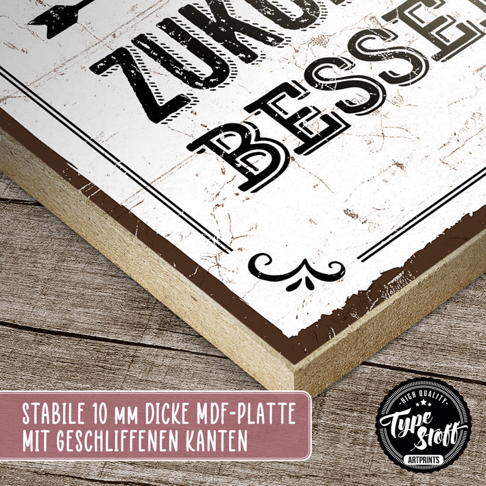 Holzschild mit Spruch - Früher war die Zukunft besser - HS-GH-01403