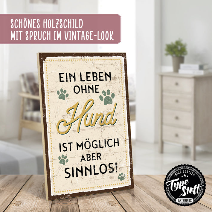 Holzschild mit Spruch - Ein Leben ohne Hund - HS-GH-01407