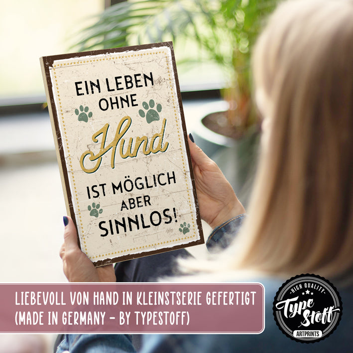 Holzschild mit Spruch - Ein Leben ohne Hund - HS-GH-01407