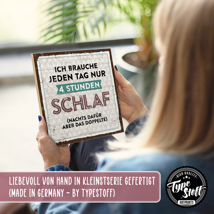 Holzschild mit Spruch - Vier Stunden Schlaf – HS-QN-01411