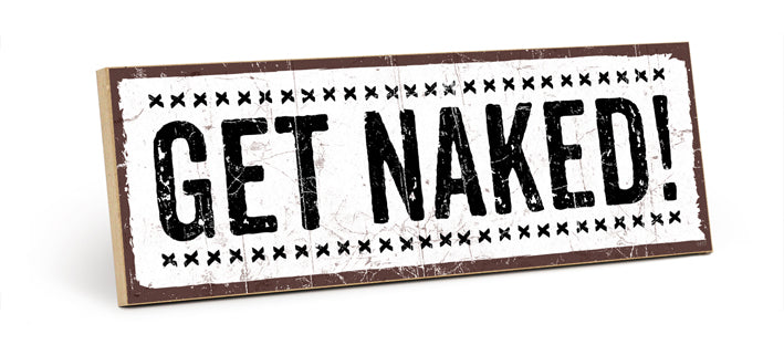 Holzschild mit Spruch - Get naked – HS-KQ-01417
