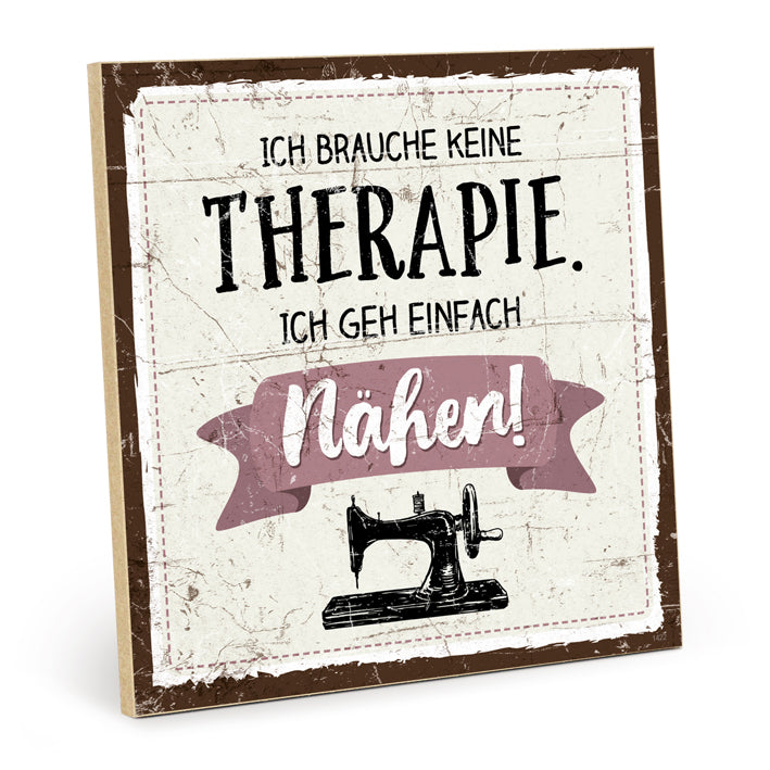 Holzschild mit Spruch - Ich brauche keine Therapie – HS-QN-01422