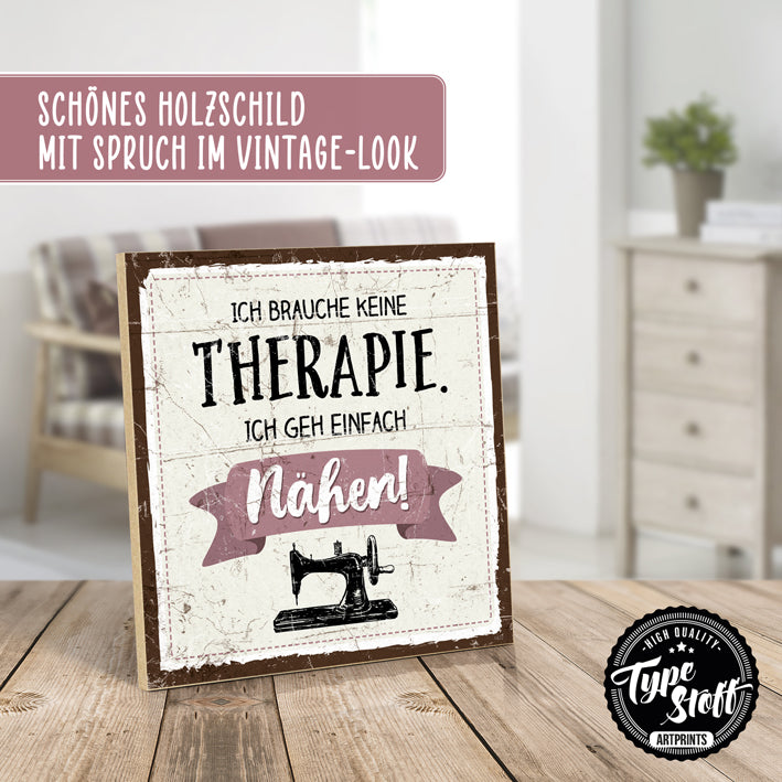 Holzschild mit Spruch - Ich brauche keine Therapie – HS-QN-01422