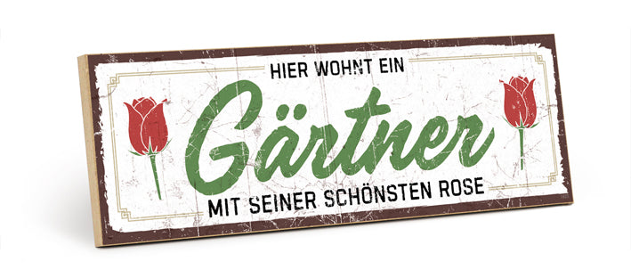 Holzschild mit Spruch - Hier wohnt ein Gärtner – HS-KQ-01423