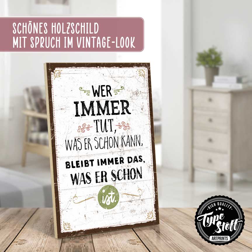 Holzschild mit Spruch - Wer immer tut, was er schon kann - HS-GH-01425