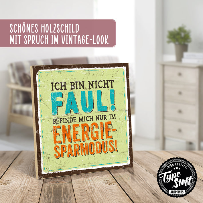 Holzschild mit Spruch - Ich bin nicht faul – HS-QN-01426