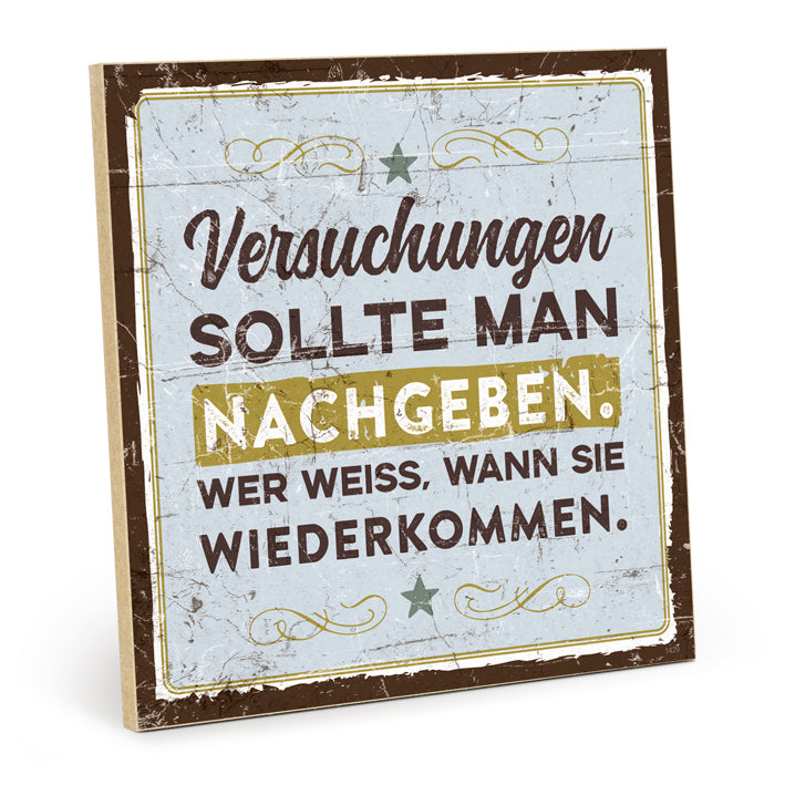 Holzschild mit Spruch - Versuchungen – HS-QN-01429