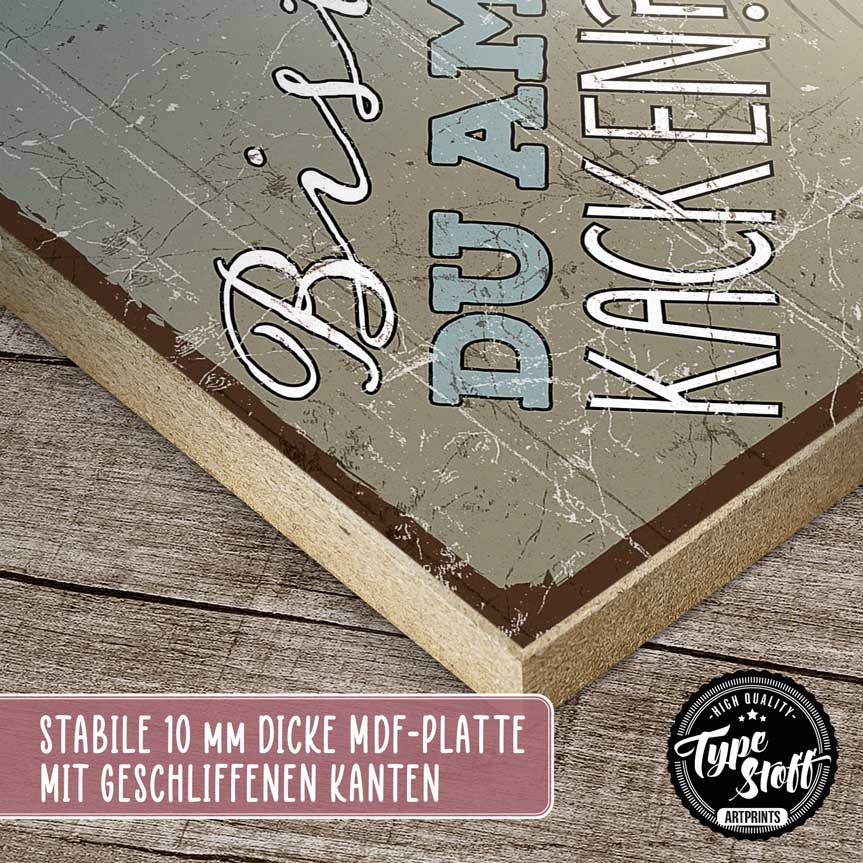Holzschild mit Spruch - Bist du am Kacken? – HS-QN-01461