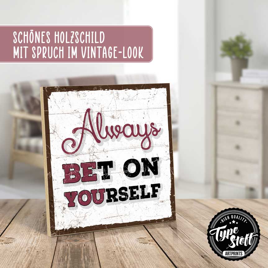 Holzschild mit Spruch - Always bet on yourself – HS-QN-01463