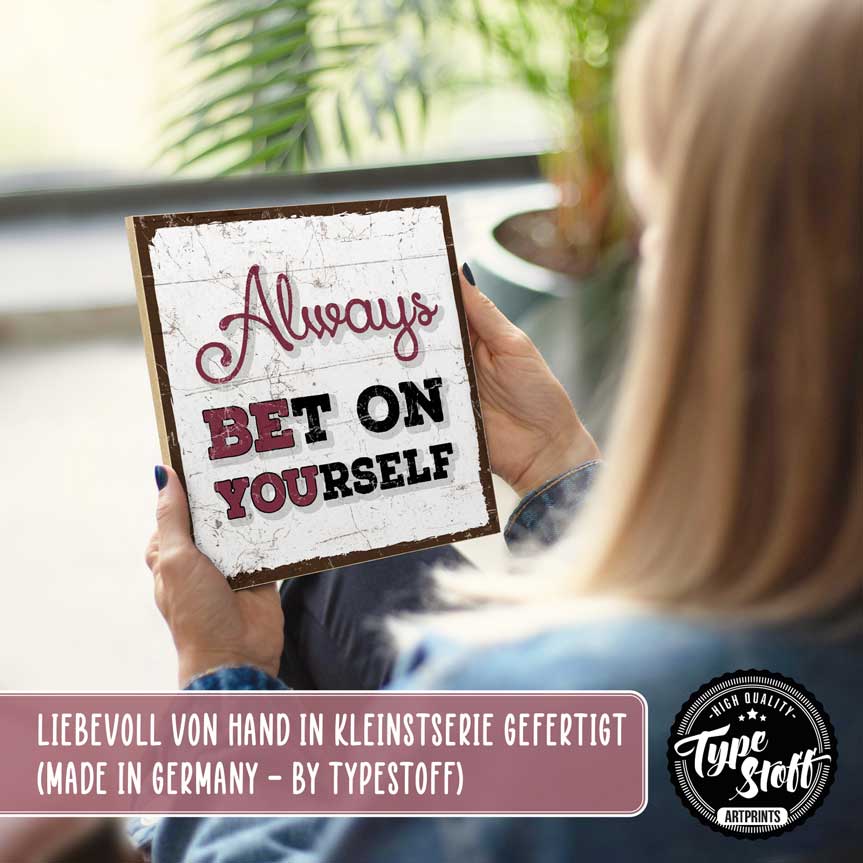 Holzschild mit Spruch - Always bet on yourself – HS-QN-01463