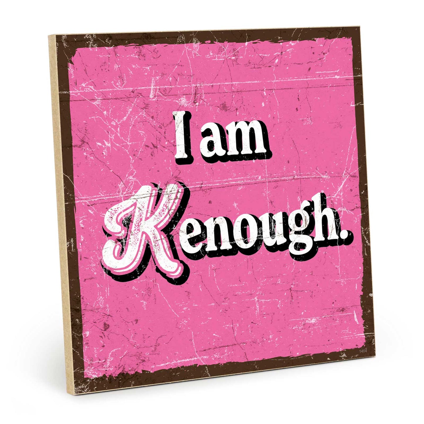 Holzschild mit Spruch - I am Kenough – HS-QN-01464