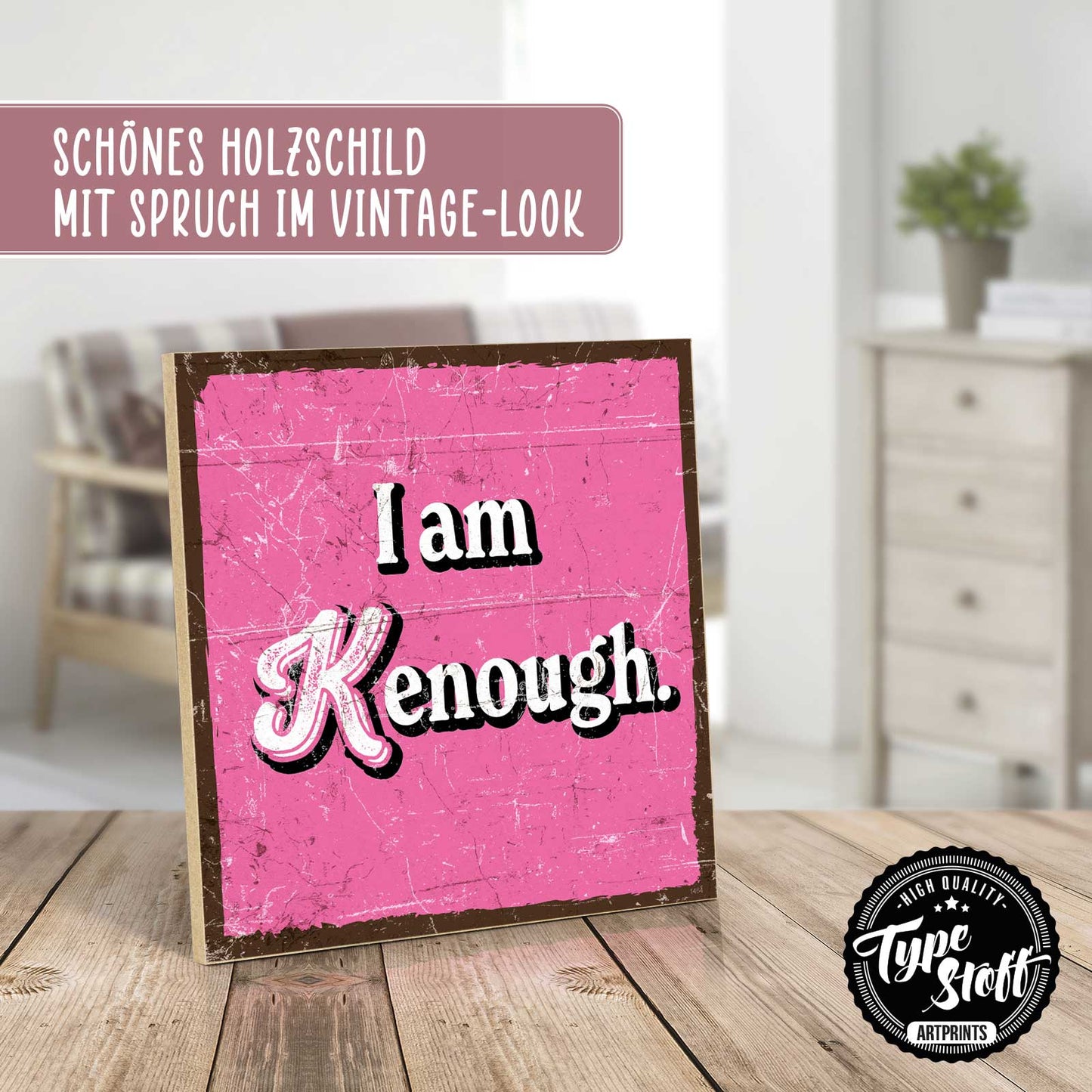 Holzschild mit Spruch - I am Kenough – HS-QN-01464