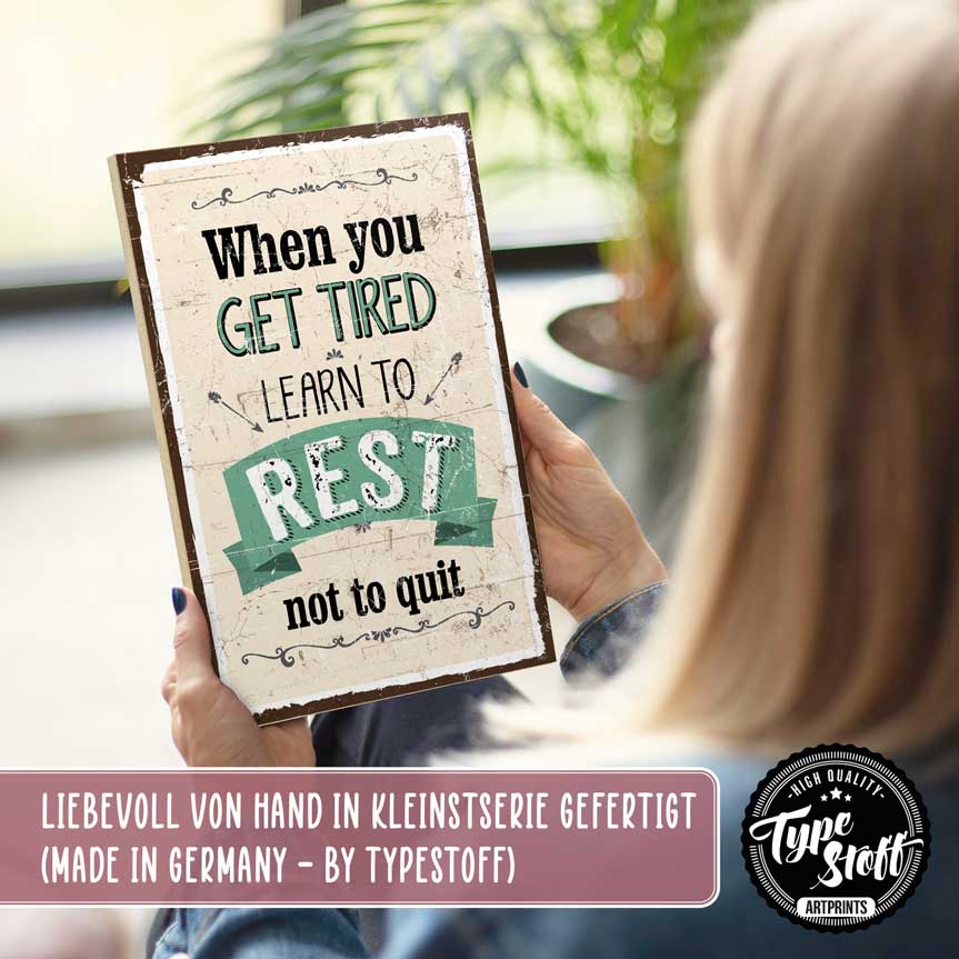 Holzschild mit Spruch - When you get tired - HS-GH-01469