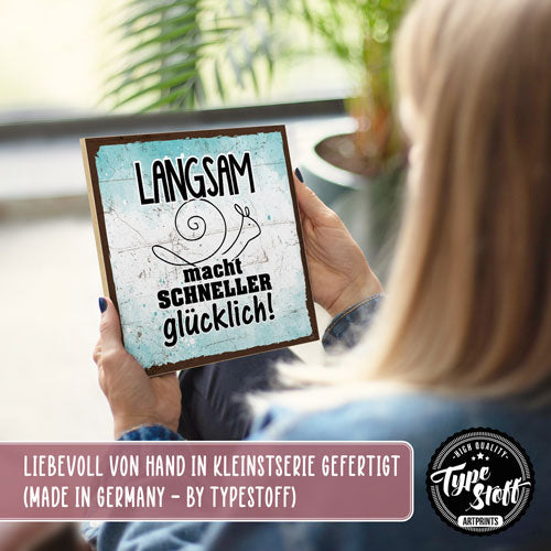 Holzschild mit Spruch - Langsam mach schneller glücklich – HS-QN-01499
