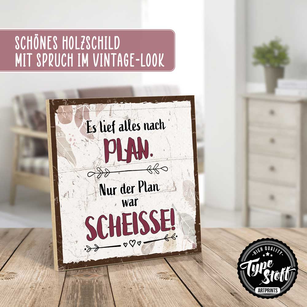 Holzschild mit Spruch - Es lief alles nach Plan – HS-QN-01544