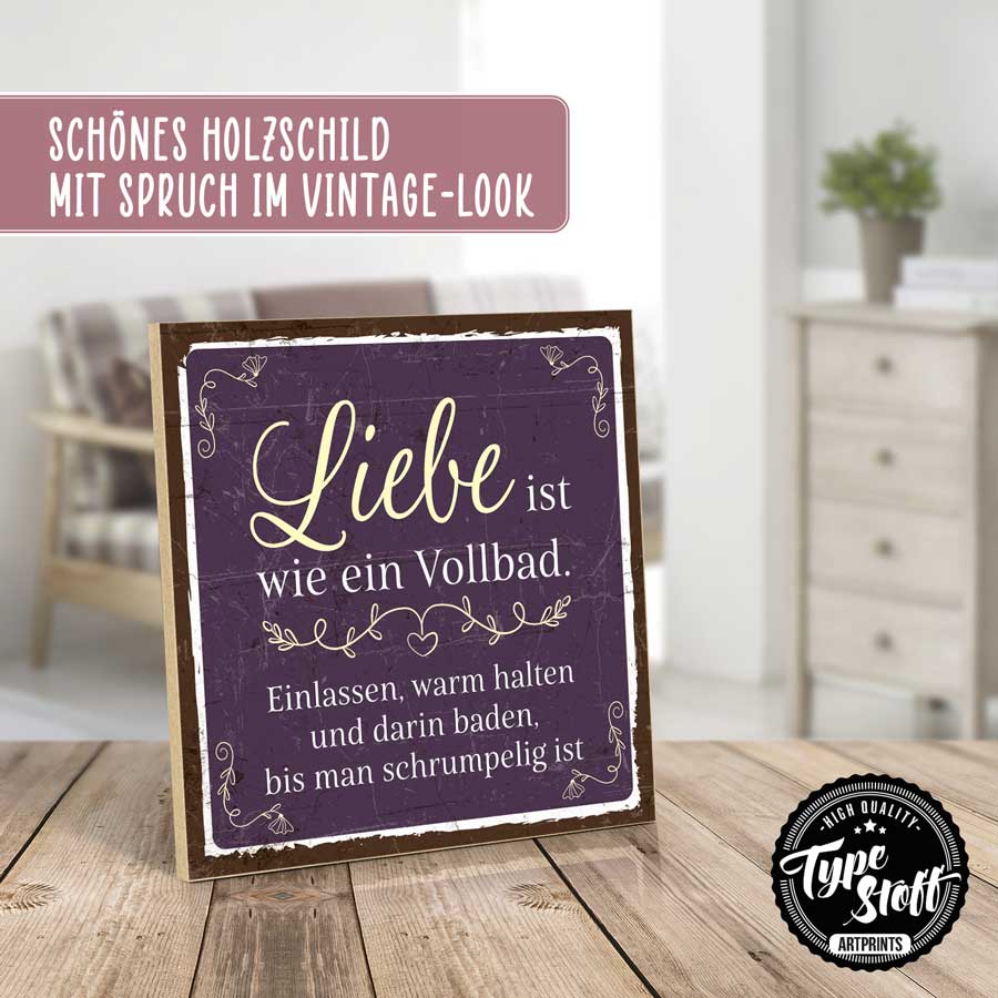 Holzschild mit Spruch - Liebe ist wie ein Vollbad – HS-QN-01547