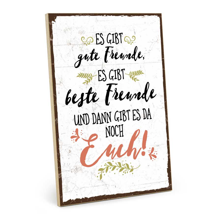 Holzschild mit Spruch - Es gibt gute Freunde – GH-01553